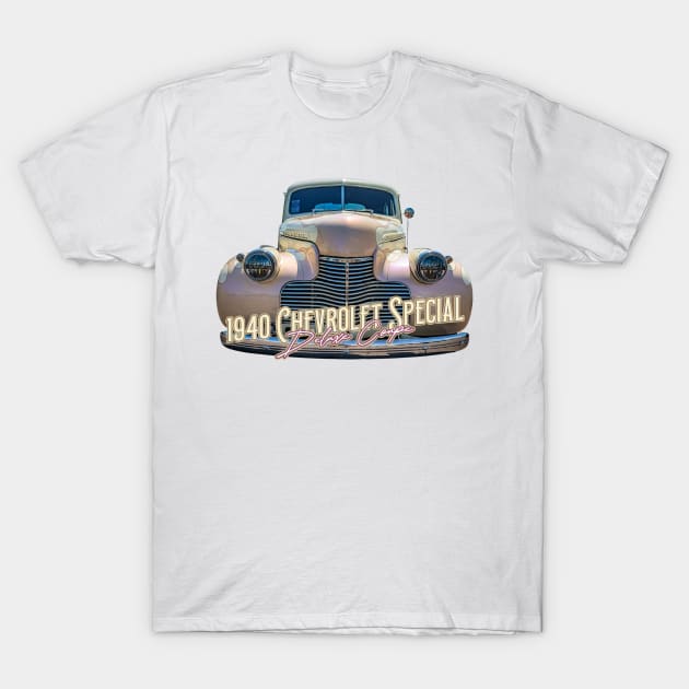 1940 Chevrolet Special Deluxe Coupe T-Shirt by Gestalt Imagery